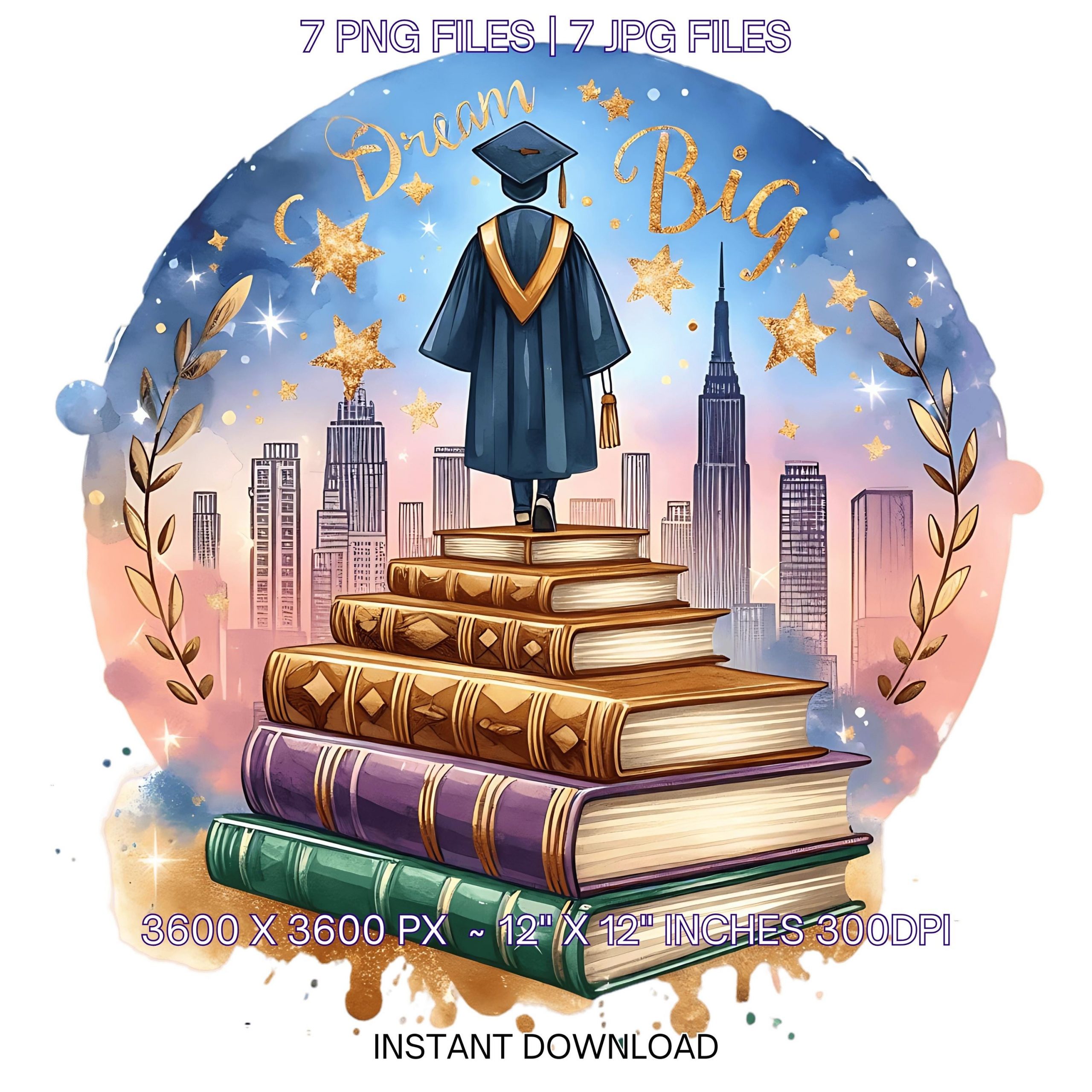 Dream Big, Graduate Bold | City skyline with a graduate stepping up books-stair, wearing a cap and gown | Graduate Clipart PNG 7 PNG-JPG – Instant Digital Download