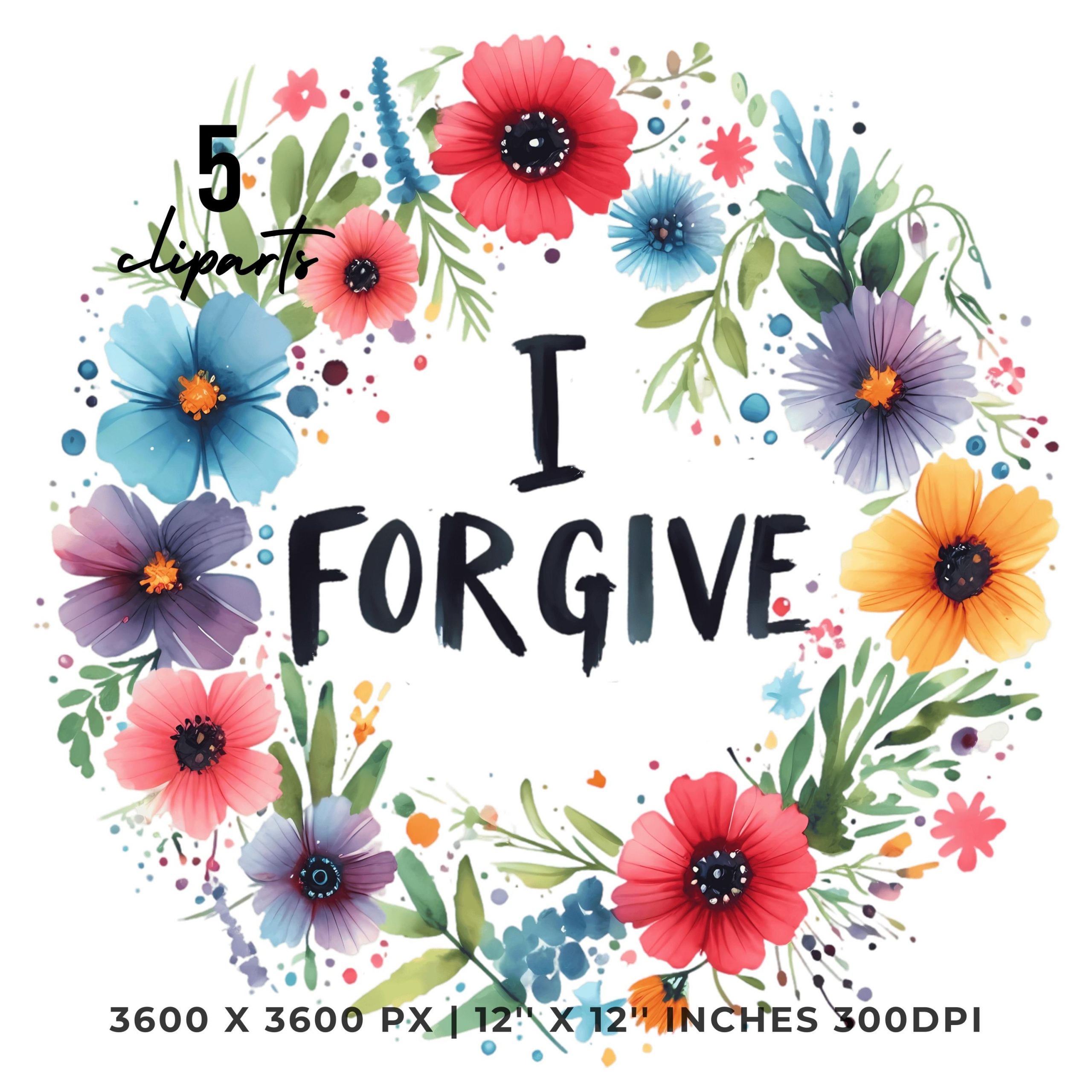 I forgive PNG Clipart | Watercolor I forgive | Watercolor I forgive Affirmation Illustration | 4 JPG – 4 PNG Sublimation Commercial Use – Instant Digital Download